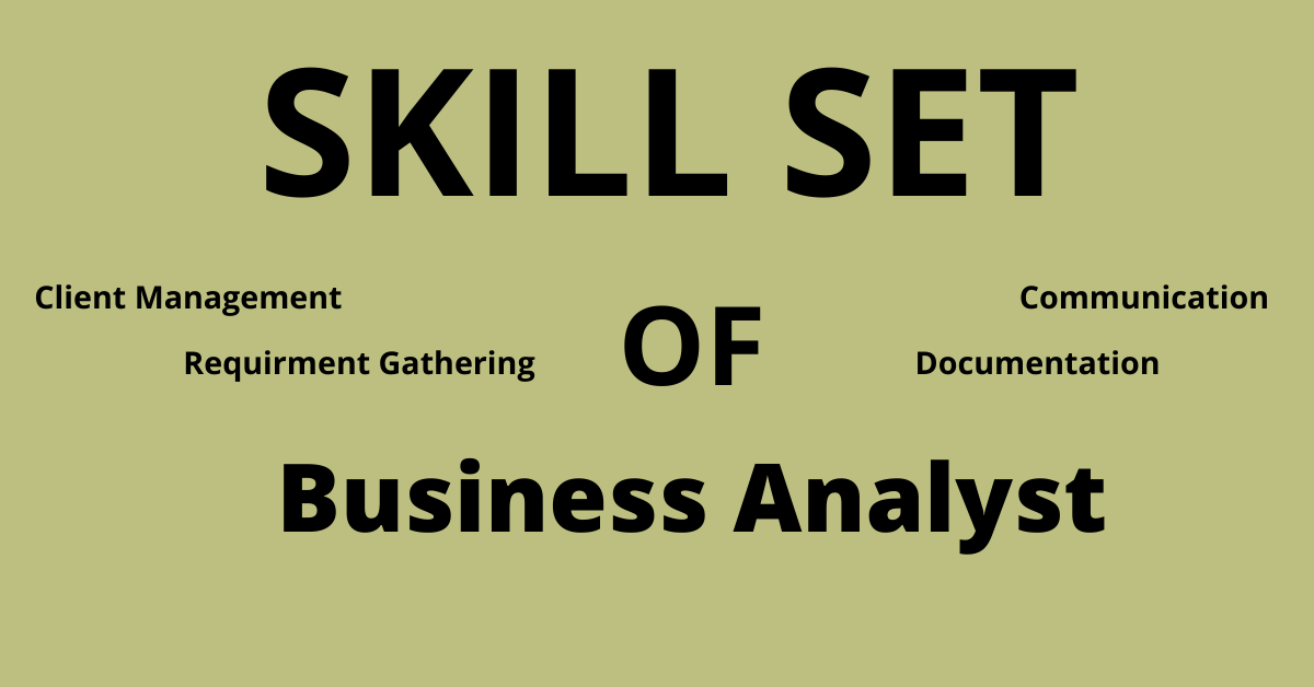 Skill set of a Business analyst